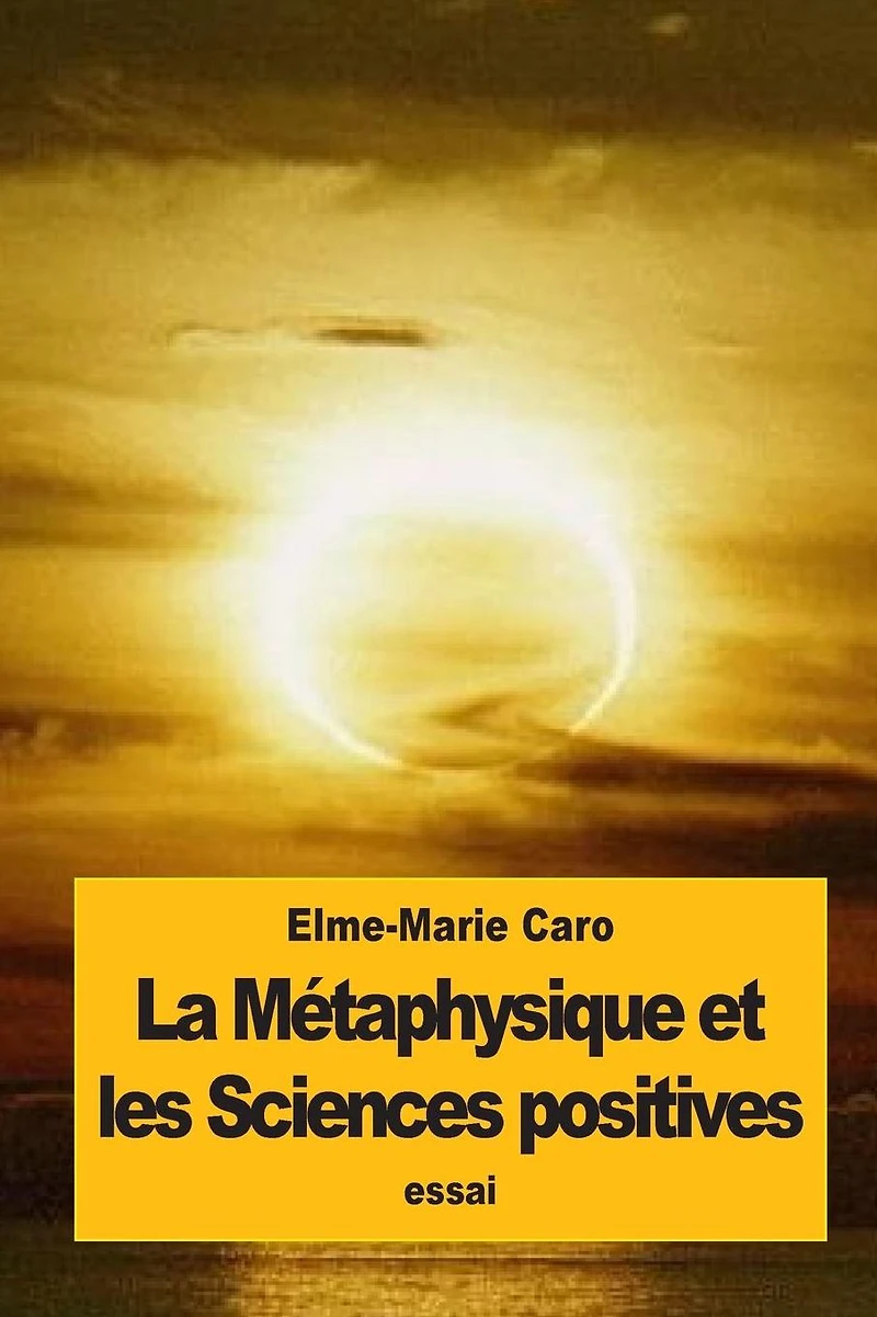 La M�taphysique et les Sciences positives