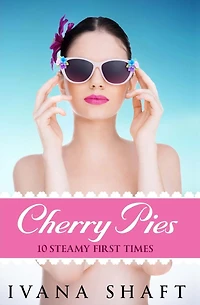 Cherry Pies: 10 Steamy First Times