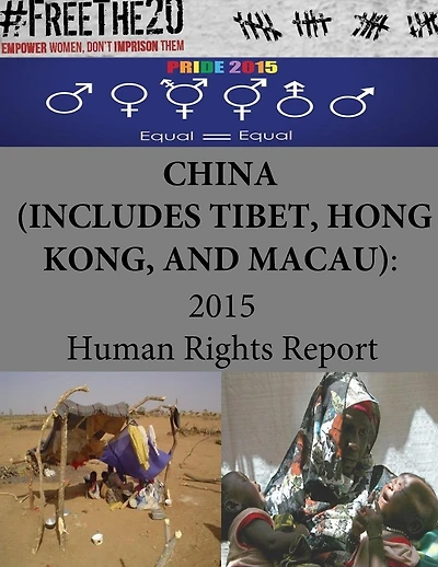 CHINA (includes TIBET, HONG KONG, and MACAU): 2015 Human Rights Report