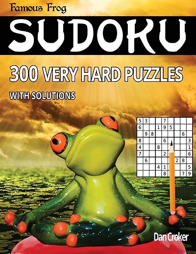 Famous Frog Sudoku 300 Very Hard Puzzles With Solutions: A Brain Yoga Series Book