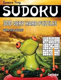Famous Frog Sudoku 300 Very Hard Puzzles With Solutions: A Brain Yoga Series Book
