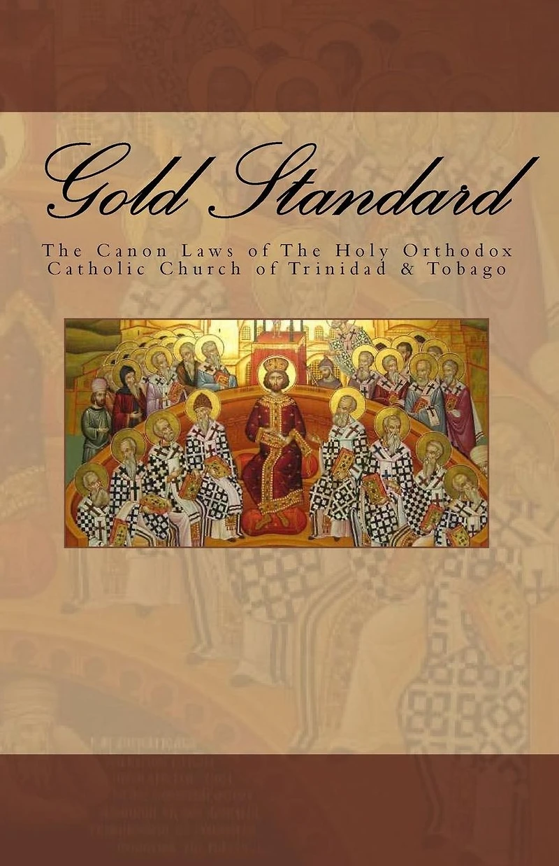 Gold Standard: The Canon Laws of The Holy Orthodox Catholic Church of Trinidad & Tobago