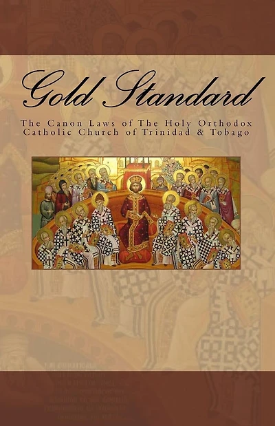 Gold Standard: The Canon Laws of The Holy Orthodox Catholic Church of Trinidad & Tobago