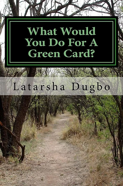 What Would You Do For A Green Card?: All In The Name Of A Green Card