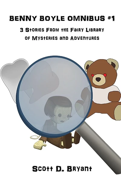 Benny Boyle Omnibus #1: Three Stories from the Fairy Library of Mysteries and Adventures