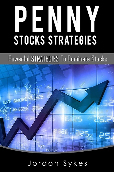 Penny Stock Strategies: Powerful Strategies To Dominate Stocks