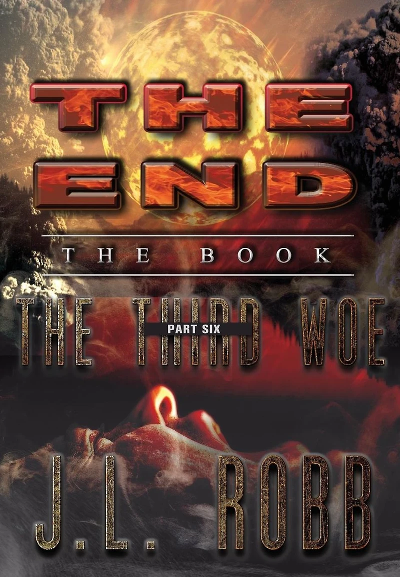 The End: Book: Part Six: Third Woe