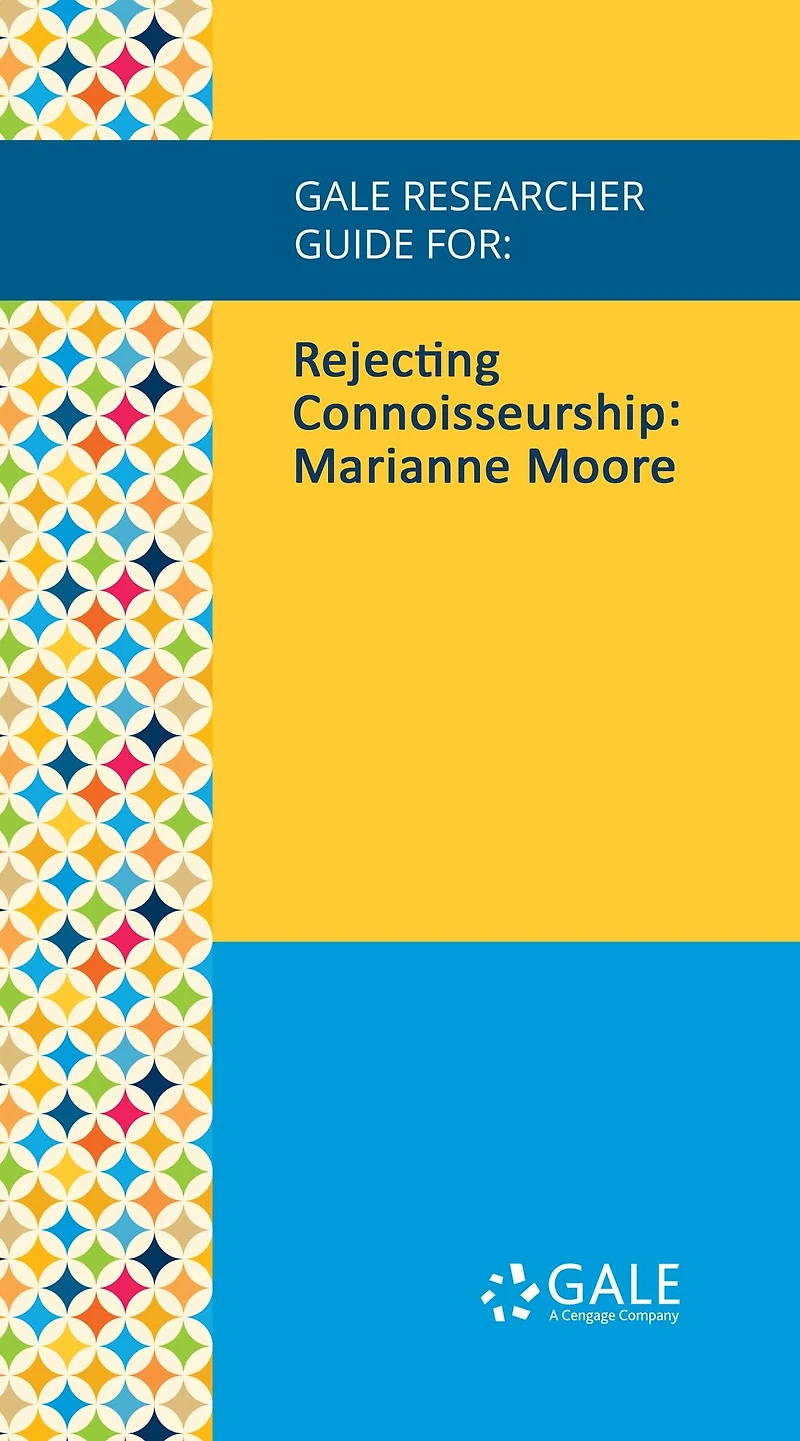 Gale Researcher Guide for: Rejecting Connoisseurship: Marianne Moore