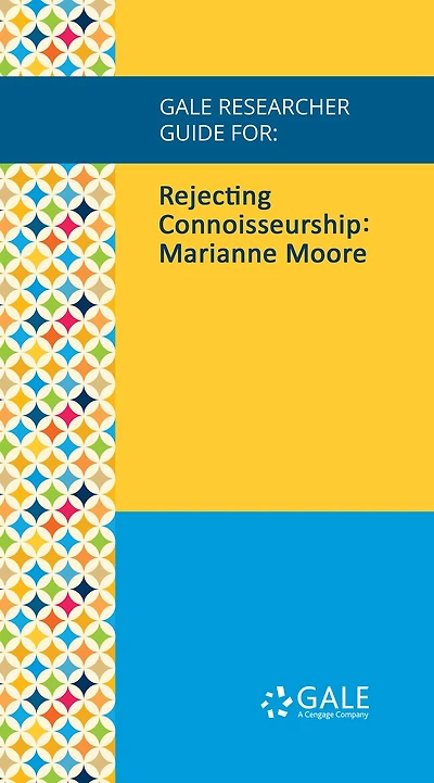 Gale Researcher Guide for: Rejecting Connoisseurship: Marianne Moore