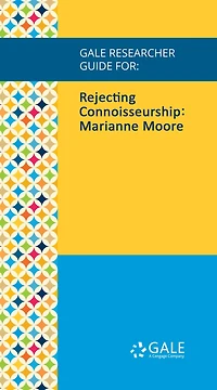 Gale Researcher Guide for: Rejecting Connoisseurship: Marianne Moore