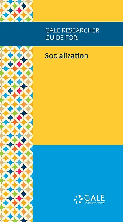 Gale Researcher Guide for: Socialization