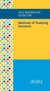 Gale Researcher Guide for: Methods of Studying Deviance