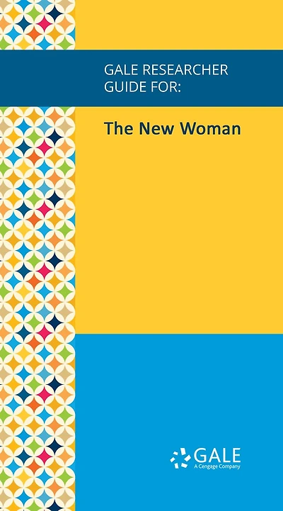 Gale Researcher Guide for: The New Woman
