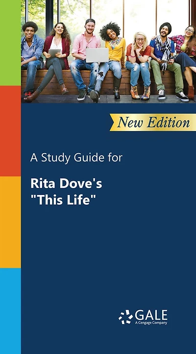 A Study Guide for Rita Dove's "This Life"