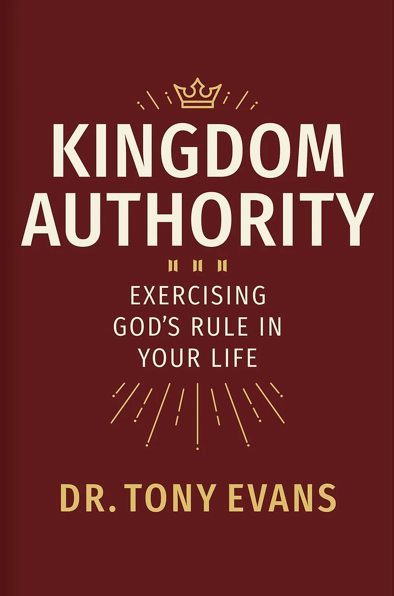 Kingdom Authority: Exercising God's Rule Your Life