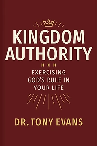 Kingdom Authority: Exercising God's Rule Your Life