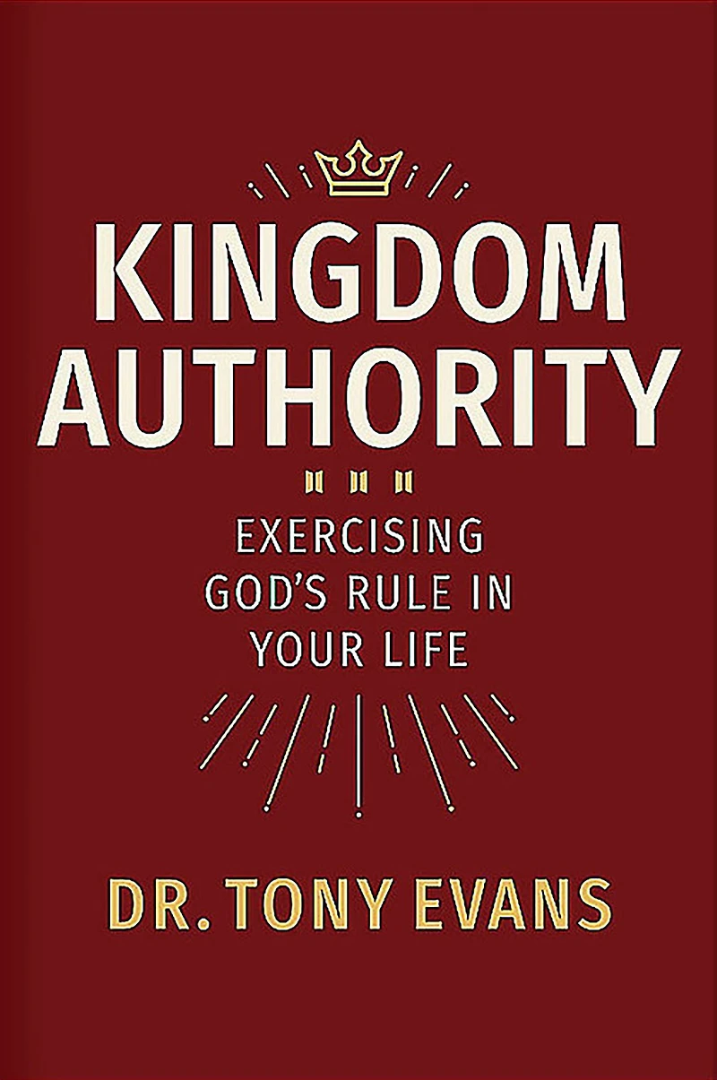 Kingdom Authority: Exercising God's Rule Your Life