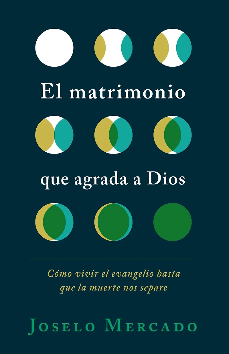 el matrimonio que agrada a Dios: Cómo vivir evangelio hasta la muerte nos separe