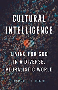Cultural Intelligence: Living for God a Diverse, Pluralistic World