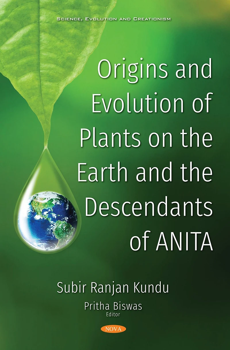 Origins and Evolution of Plants on the Earth and the Descendants of ANITA