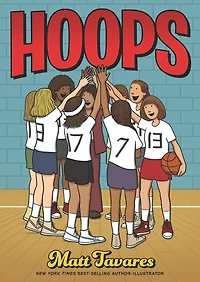 Hoops: A Graphic Novel: (A Middle Grade Novel About Perseverance, Gender Equality, and Teamwork for Kids Ages 8-12 Grades 3-7)
