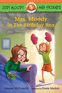 Mrs. Moody The Birthday Jinx (Judy and Friends Series #7)