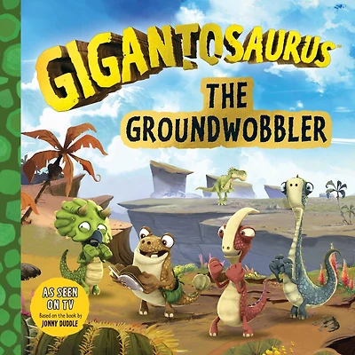 Gigantosaurus: The Groundwobbler: (A Dinosaur Adventure Book About Friendship, Problem-Solving, and Teamwork for Toddlers, Preschoolers, and Kids Ages 3-7 - As Seen on TV)