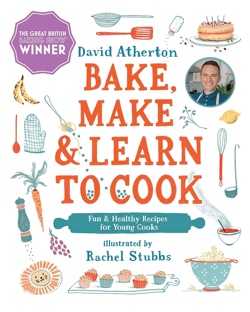 Bake, Make, and Learn to Cook: Fun Healthy Recipes for Young Cooks