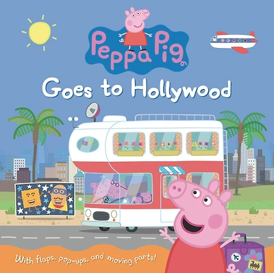 Peppa Pig Goes to Hollywood: (Interactive Lift-the-Flap Pop-Up Book with Pull Tabs and Gatefolds About an Epic Road Trip Across the US for Toddlers, Preschoolers, and Kids Ages 3-7)