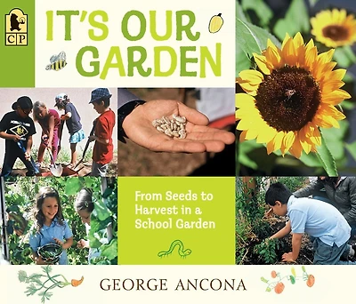 It's Our Garden: From Seeds to Harvest a School Garden