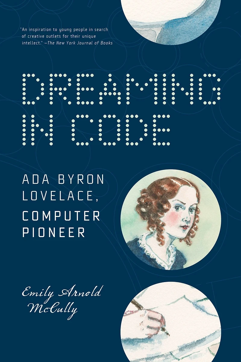 Dreaming Code: Ada Byron Lovelace, Computer Pioneer
