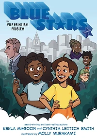 Blue Stars: Mission One: The Vice Principal Problem: A Graphic Novel: (A Middle Grade Superhero Story for Kids Ages 8-12 and Grades 3-7)