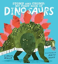 Stomp and Chomp: My First Book of Dinosaurs