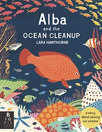 Alba and the Ocean Cleanup: A Story About Saving Our Oceans