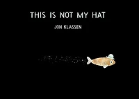 This Is Not My Hat (Caldecott Medal Winner)