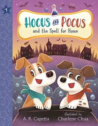 Hocus and Pocus the Spell for Home: (An Illustrated Chapter Book of Friendship, Magic, Puppy Pet Adoption Children Ages 6-8)