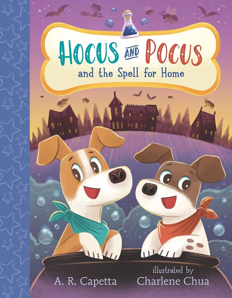 Hocus and Pocus the Spell for Home: (An Illustrated Chapter Book of Friendship, Magic, Puppy Pet Adoption Children Ages 6-8)