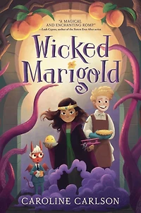 Wicked Marigold: (A Whimsical Middle Grade Fantasy Exploring Sibling Rivalry, Self-Worth, and Mischievous Magic - For Kids Ages 8-12)