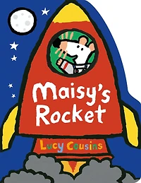 Maisy's Rocket: (Space Rocket-Shaped Board Book About Maisy the Mouse's Outer Space Adventure for Toddlers)