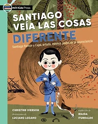 Santiago veía las cosas diferente: Ramón y Cajal, artista, médico, padre de la neurociencia