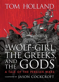 the Wolf-Girl, Greeks, and Gods: A Tale of Persian Wars