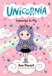 Unicornia: Learning to Fly: (A Magical Chapter Book for Kids Ages 5-7 about Friendship, Courage, and Something New)