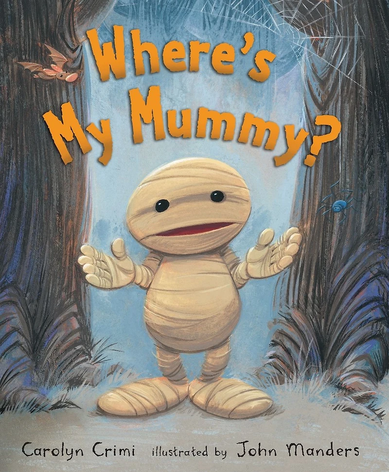 Where's My Mummy?: (A Halloween-Themed Bedtime Story Picture Book - For Toddlers, Preschoolers, and Kids Ages 2-5)