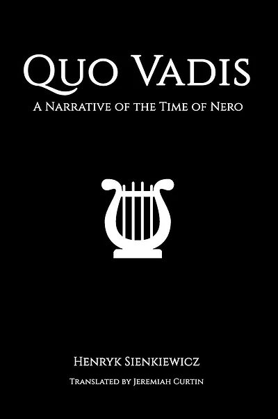 Quo Vadis: A Narrative of The Time of Nero