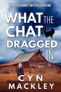 What The Chat Dragged In: A Martha Garrett Mystery