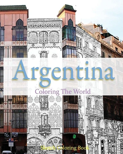 Argentina Coloring The World: Sketch Coloring Book