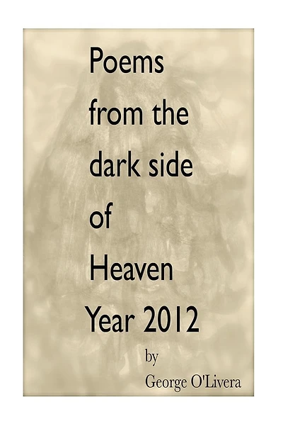Poems from the dark side of Heaven: Year 2012