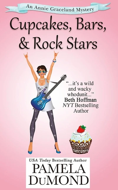 Cupcakes, Bars, and Rock Stars: An Annie Graceland Cozy Mystery, #7