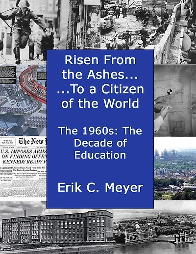 Risen from the Ashes.....to a Citizen of the World: The 1960s: The decade of Education and career Choices