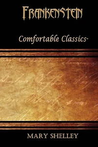Frankenstein: Comfortable Classics